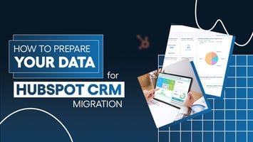 Prepare Data for HubSpot CRM Migration