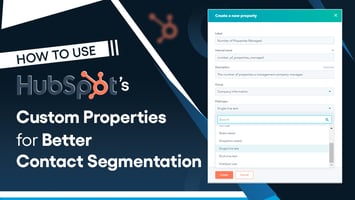 Use HubSpot Custom Properties to Segment Contacts