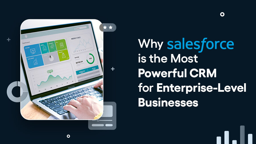 Benefits of Salesforce CRM for Enterprise-Level Businesses