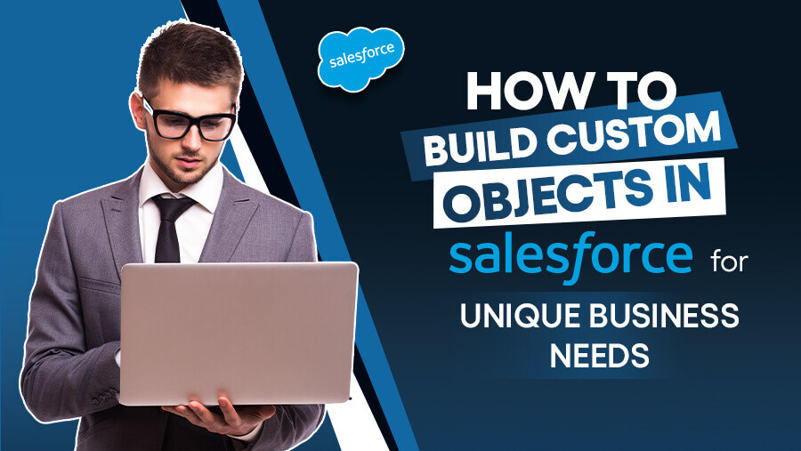 Build Custom Salesforce Objects